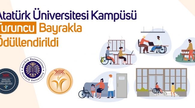 Atatürk Üniversitesi kampüsü turuncu bayrakla ödüllendirildi