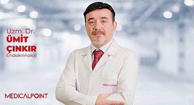 Uzm. Dr. Ümit Çınkır: "Tiroit ve Diyabet belirtilerini göz ardı etmeyin"