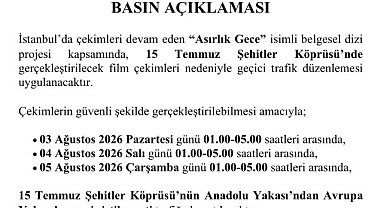 'Asırlık Gece' belgeseli çekimleri nedeniyle 15 Temmuz Şehitler Köprüsü trafiğe kapatılacak
