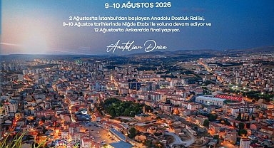 Anadolu Dostluk Rallisi Niğde'ye geliyor
