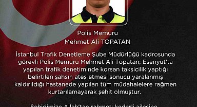 İçişleri Bakanı Çiftçi'den Esenyurt'ta şehit olan polis memuru Mehmet Ali Topatan için başsağlığı mesajı