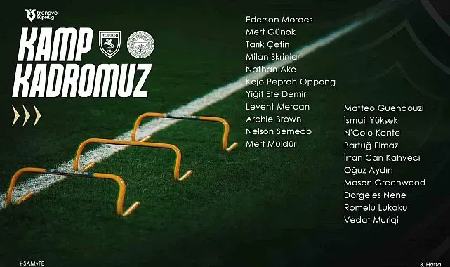 Fenerbahçe'nin Samsunspor maçı kamp kadrosu açıklandı