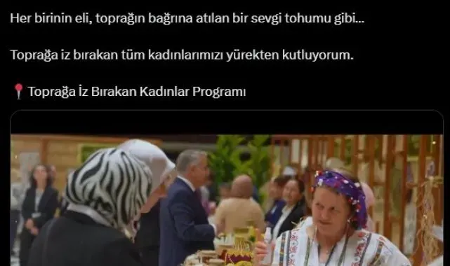 Emine Erdoğan'dan "Toprağa İz Bırakan Kadınlar" programı paylaşımı