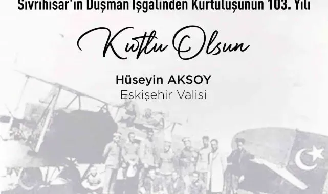 Vali Aksoy, Sivrihisar ve Mihalıççık'ın kurtuluşunun 103'üncü yıl dönümünü kutladı
