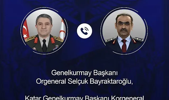 Genelkurmay Başkanı Bayraktaroğlu, Katarlı mevkidaşı Al-Mannai ile telefonda görüştü