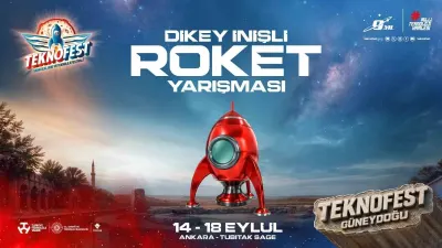 TEKNOFEST 2026 Dikey İnişli Roket Yarışması'nda Final Heyecanı Başlıyor