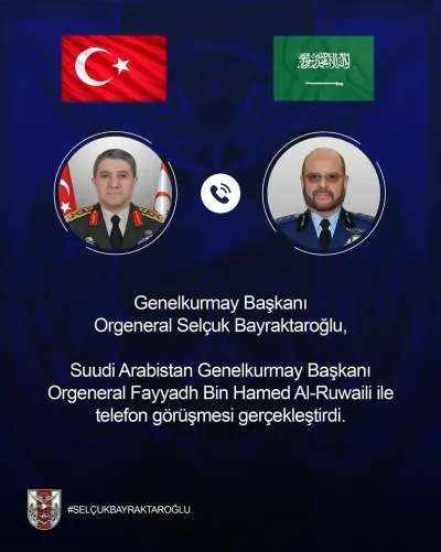 Genelkurmay Başkanı Orgeneral Selçuk Bayraktaroğlu'ndan Suudi Arabistan ile Stratejik Telefon Görüşmesi