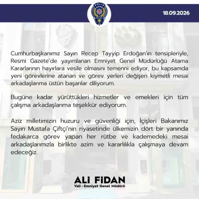 Emniyet Genel Müdürü Ali Fidan'dan Atama Kararları Açıklaması