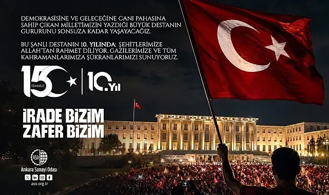 ASO Başkanı Ardıç: "15 Temmuz 2016 gecesi aziz milletimiz, milli iradenin üzerinde hiçbir gücün olamayacağını tüm dünyaya göstermiştir"