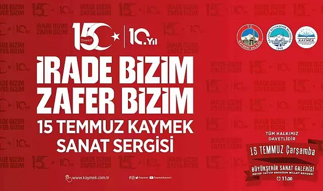 KAYMEK'ten 15 Temmuz ruhunu sanatla yaşatacak anlamlı sergi