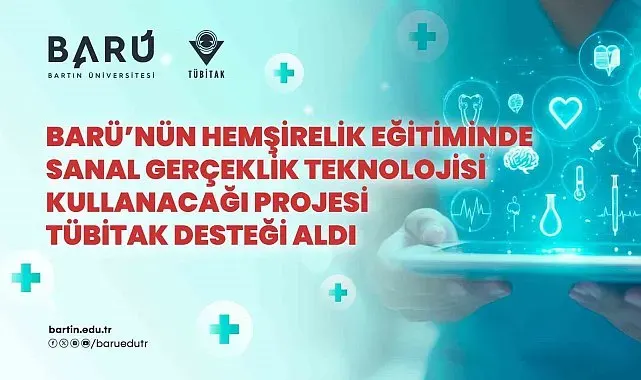 BARÜ'nün hemşirelik eğitiminde sanal gerçeklik teknolojisi kullanacağı projesi TÜBİTAK desteği aldı