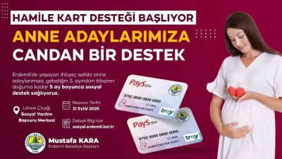 Erdemli’de anne adaylarına maddi ve sosyal destek sağlayacak ‘Hamile Destek Kartı’ projesi hayata geçirildi
