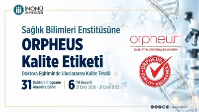 İnönü Üniversitesi Sağlık Bilimleri Enstitüsüne Uluslararası ORPHEUS Kalite Etiketi
