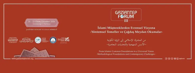 Gaziantep Forum III Uluslararası Akademisyenleri Bir Araya Getiriyor