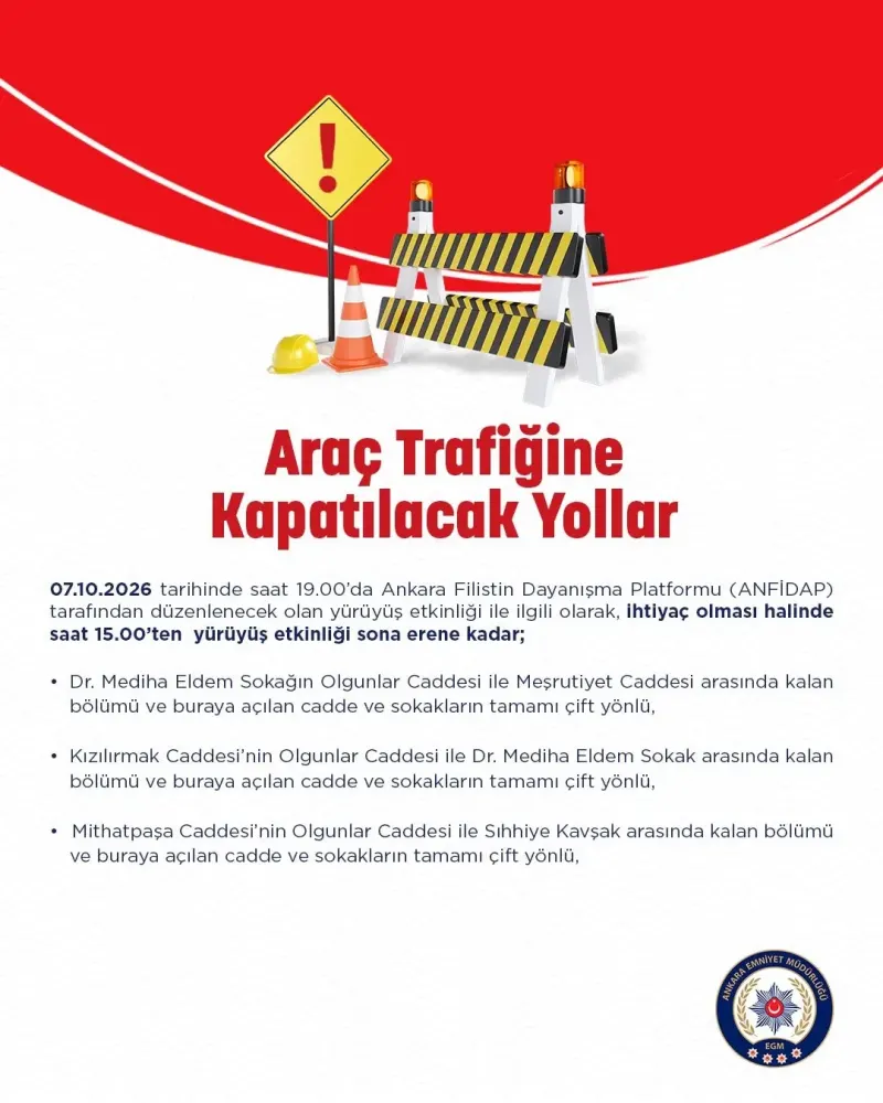 Ankara'da Yürüyüş Nedeniyle Bazı Yollar Ulaşıma Kapatılacak