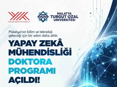 Malatya Turgut Özal Üniversitesi Bünyesinde Yapay Zeka Doktora Programı Hayata Geçti