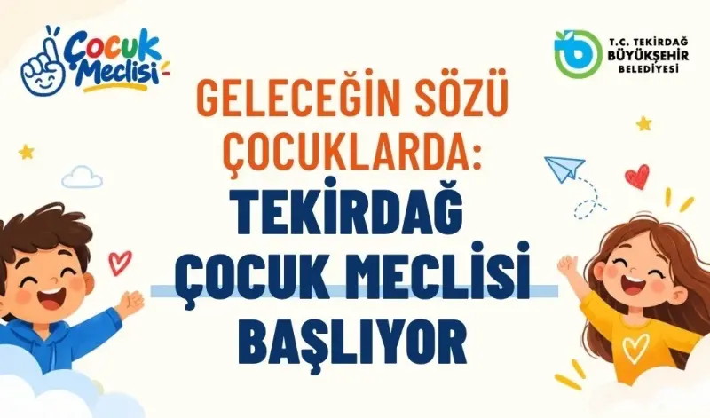 Tekirdağ Büyükşehir Belediyesi Çocuk Meclisi İçin Başvuruları Başlattı