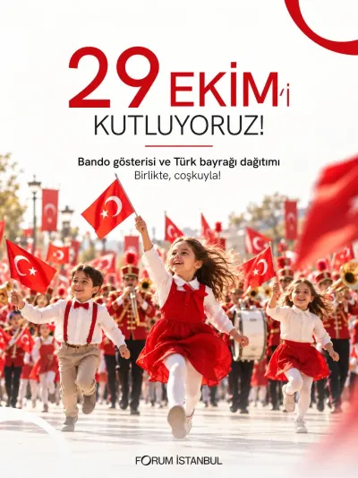 Forum İstanbul'da Cumhuriyet Bayramı Coşkusu Kutlanacak