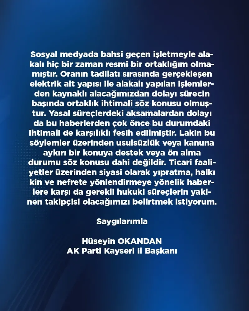 AK Parti Kayseri İl Başkanı Okandandan Ortaklık İddialarına Yanıt