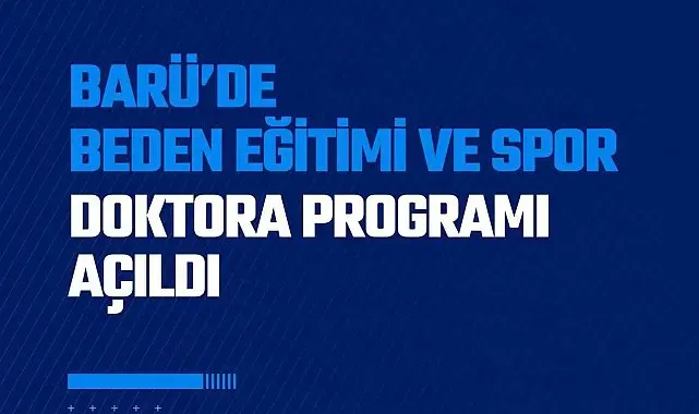 BARÜ'de Beden Eğitimi ve Spor doktora programı açıldı