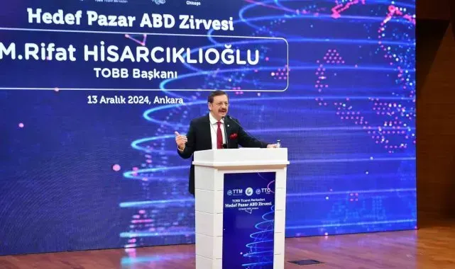 TOBB Başkanı Hisarcıklıoğlu: "Son beş yılda ABD'ye ihracatımız yüzde 46 artarak 14,8 milyar dolara ulaştı"