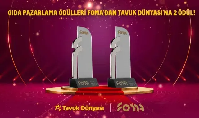 Gıda Pazarlama Ödülleri FOMA'dan Tavuk Dünyası'na iki ödül