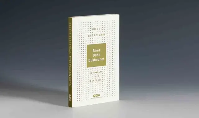 Bülent Eczacıbaşı'ndan yeni kitap: 'Biraz Daha Düşününce'